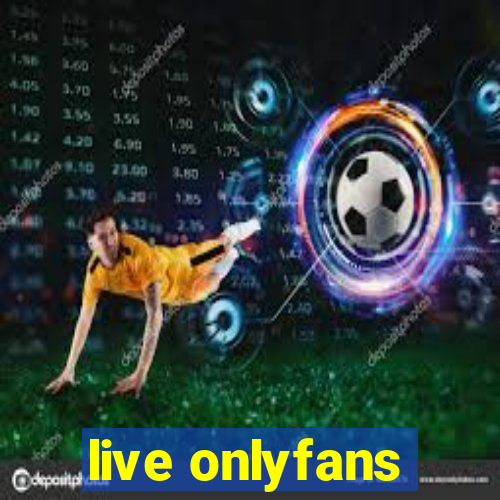 live onlyfans
